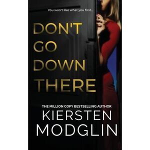 Don't Go Down There -- Kiersten Modglin